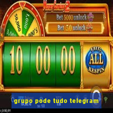 grupo pode tudo telegram